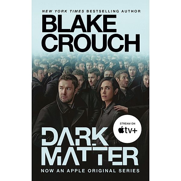 Dark Matter. Movie Tie-In, Blake Crouch