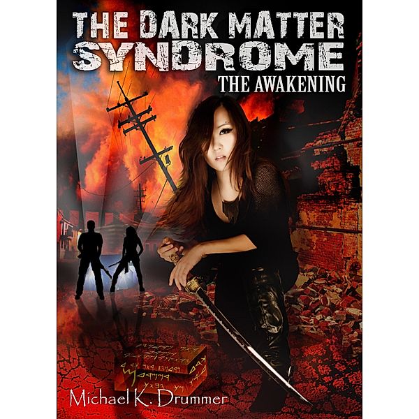 Dark Matter Syndrome: The Awakening / Michael  K. Drummer, Michael K. Drummer