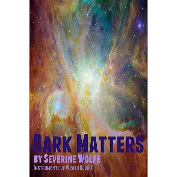 Dark Matters / Severine Wolfe, Severine Wolfe