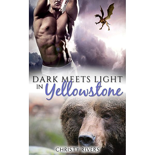 Dark Meets Light in Yellowstone (Yellowstone Mates BBW Paranormal Romance, #4) / Yellowstone Mates BBW Paranormal Romance, Christy Rivers