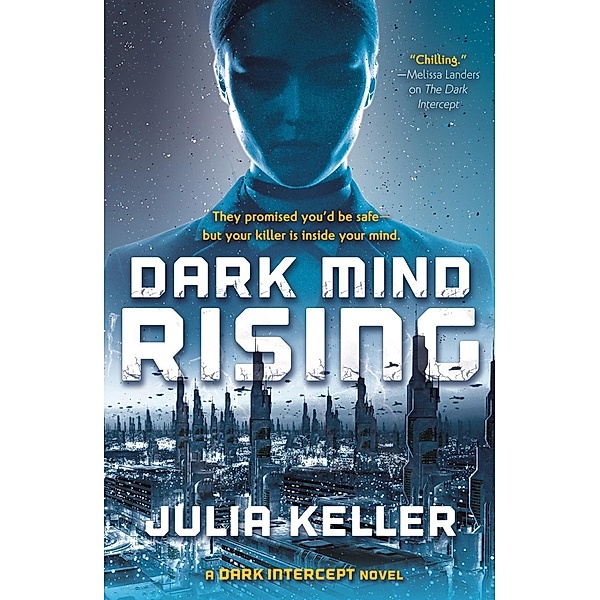 Dark Mind Rising / The Dark Intercept Bd.2, Julia Keller