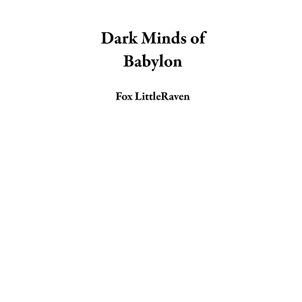 Dark Minds of Babylon, Fox LittleRaven