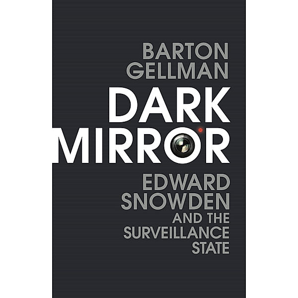 Dark Mirror, Barton Gellman