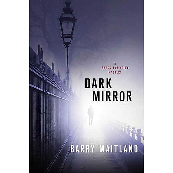 Dark Mirror / Brock and Kolla Mysteries Bd.10, Barry Maitland