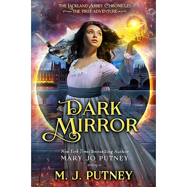 Dark Mirror (The Lackland Abbey Chronicles, #1) / The Lackland Abbey Chronicles, M. J. Putney, MARY JO PUTNEY