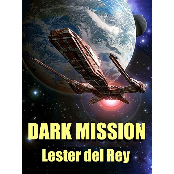 Dark Mission, Lester Del Rey