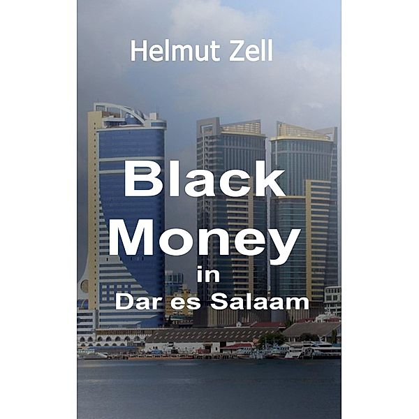 Dark Money in Dar es Salaam, Helmut Zell