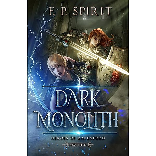 Dark Monolith (Heroes of Ravenford, #3) / Heroes of Ravenford, F. P. Spirit