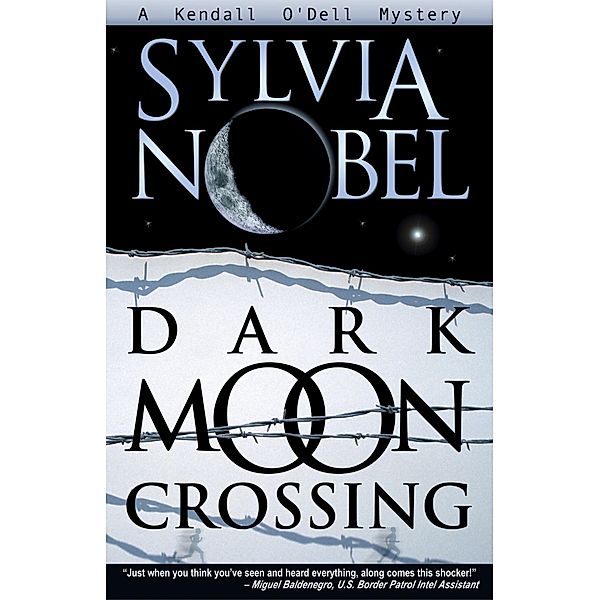 Dark Moon Crossing / A Kendall O'Dell Mystery Bd.3, Sylvia Nobel