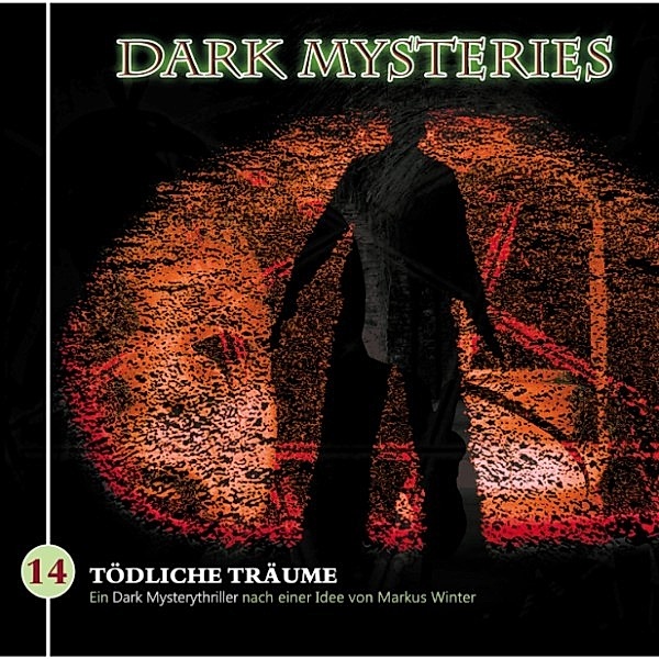 Dark Mysteries - 14 - Dark Mysteries, Folge 14: Tödliche Träume, Markus Winter, Markus Duschek