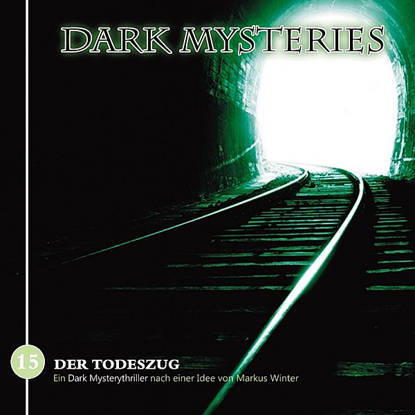 Dark Mysteries - 15 - Der Todeszug, Markus Winter