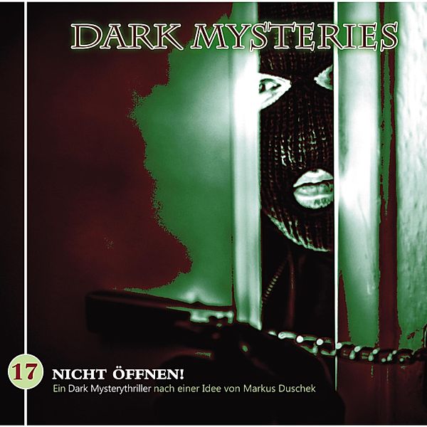 Dark Mysteries - 17 - Dark Mysteries, Folge 17: Nicht öffnen!, Markus Duschek