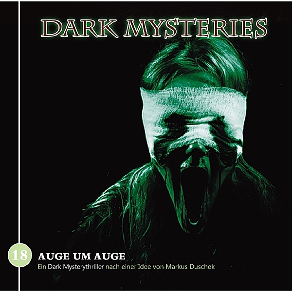 Dark Mysteries - 18 - Auge um Auge, Markus Duschek