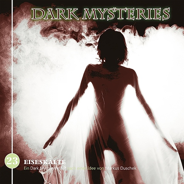 Dark Mysteries - 23 - Eiseskälte, Markus Duschek