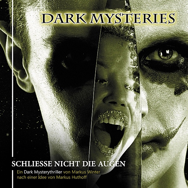 Dark Mysteries - 4 - Schliesse nicht die Augen, Markus Winter, Markus Huthoff