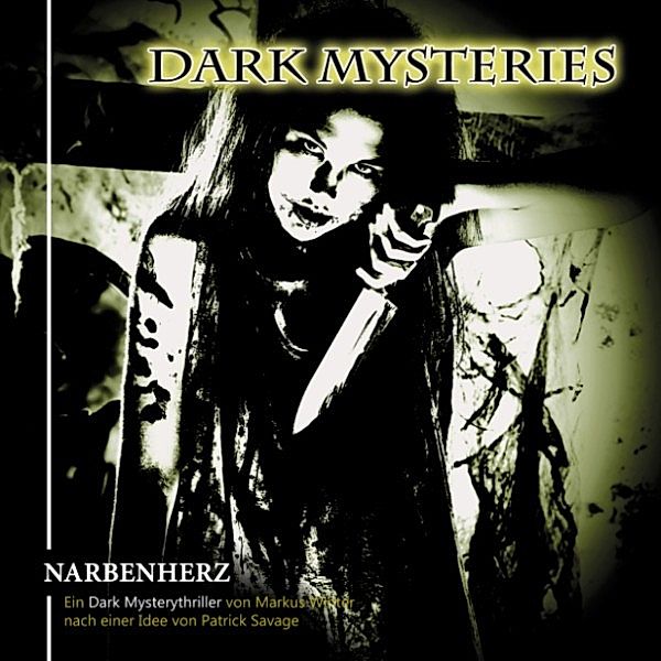 Dark Mysteries - 5 - Dark Mysteries, Folge 05: Narbenherz, Patrick Savage