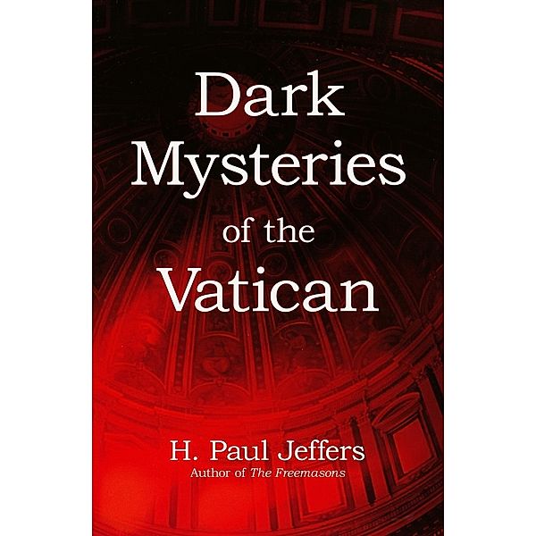 Dark Mysteries of the Vatican, H. Paul Jeffers