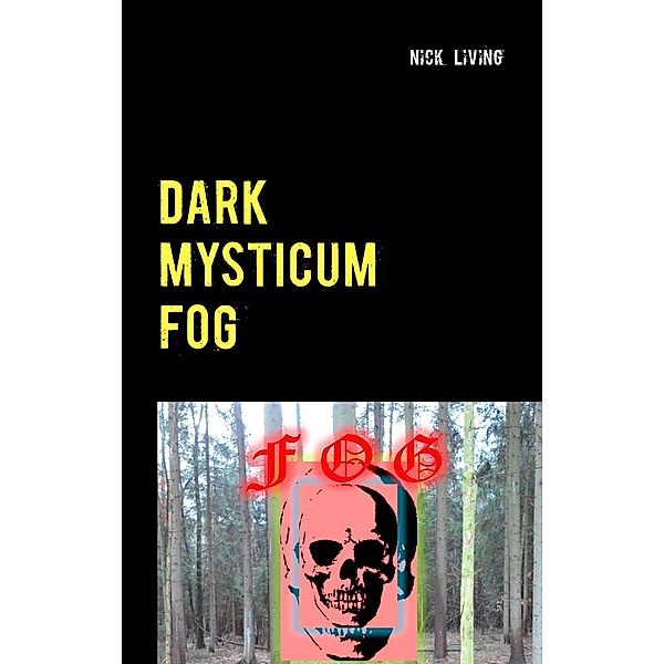 Dark Mysticum Fog, Nick Living