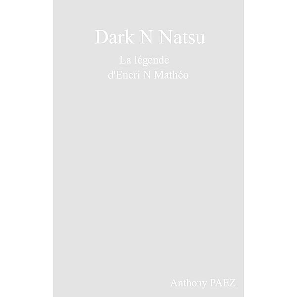 Dark N Natsu / Librinova, Paez Anthony PAEZ