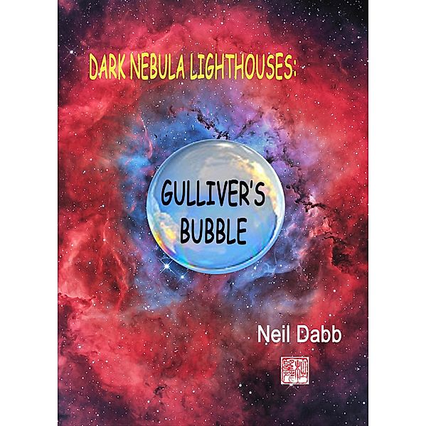 Dark Nebula Lighthouses: Gullivers Bubble / Dark Nebula Lighthouses, Neil Dabb