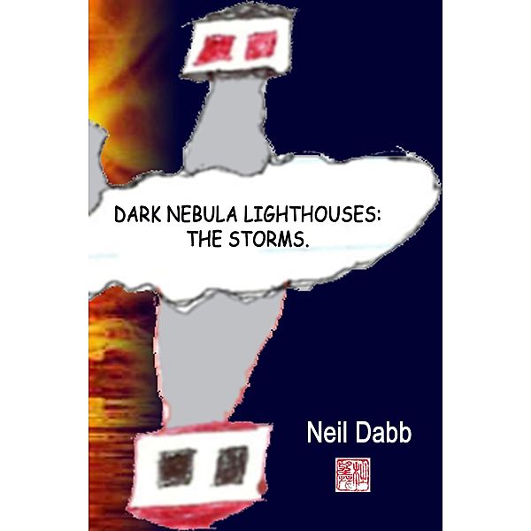 Dark Nebula Lighthouses: The Storms. / Dark Nebula Lighthouses, Neil Dabb