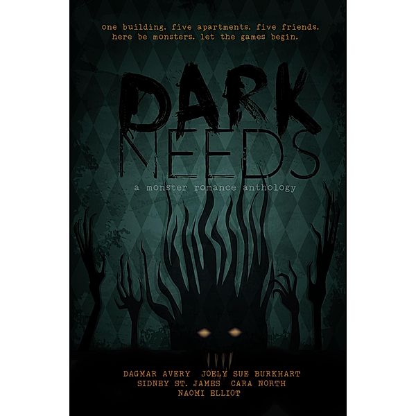 Dark Needs, S. A. Price, Cara North, Joely Sue Burkhart, Naomi Elliot, Dagmar Avery, Sydney St. James