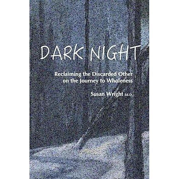 Dark Night, Susan Wright Ed. D.