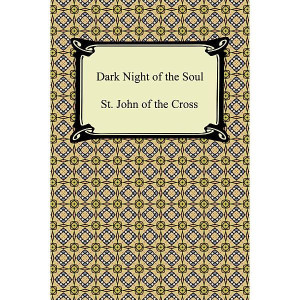 Dark Night of the Soul / Digireads.com Publishing, St. John Of The Cross