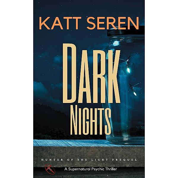 Dark Nights (Hunter of the Light) / Hunter of the Light, Katt Seren