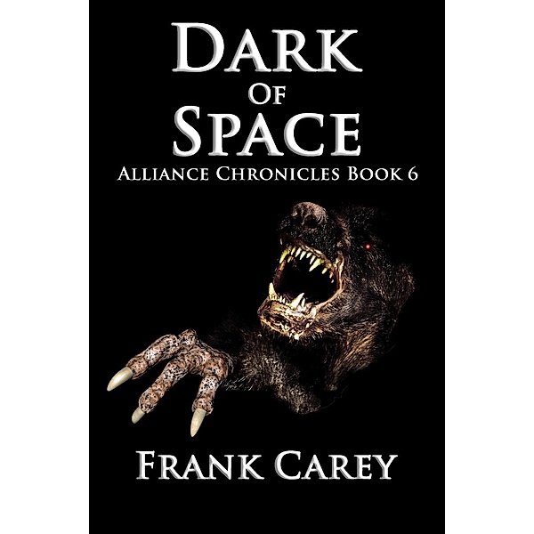 Dark of Space (Alliance Chronicles, #6), Frank Carey