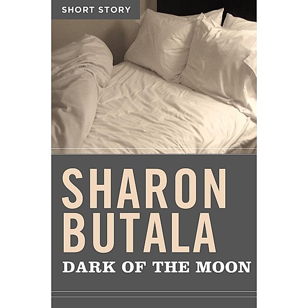 Dark Of The Moon, Sharon Butala
