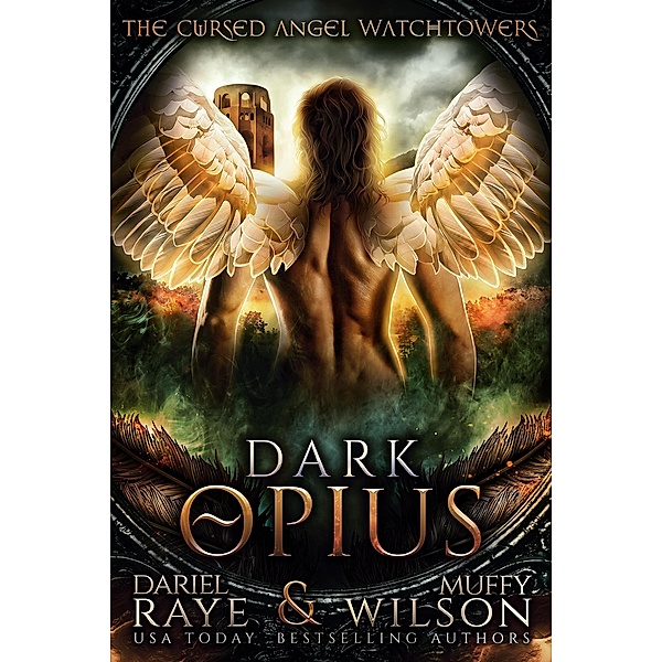 Dark Opius: Watchtower Cursed Angel Collection, Charmed Legacy, Dariel Raye, Muffy Wilson, Cursed Angel