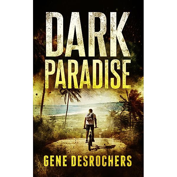 Dark Paradise (Boise Montague, #1) / Boise Montague, Gene Desrochers