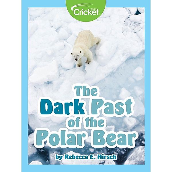 Dark Past of the Polar Bear, Rebecca E. Hirsch