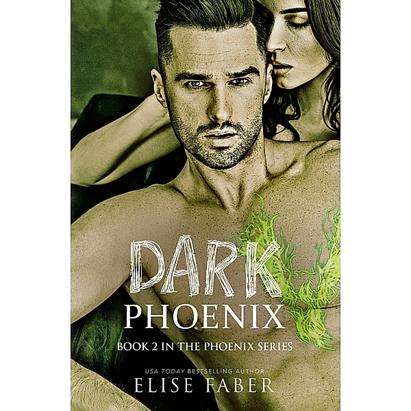 Dark Phoenix (The Phoenix Series, #2) / The Phoenix Series, Elise Faber