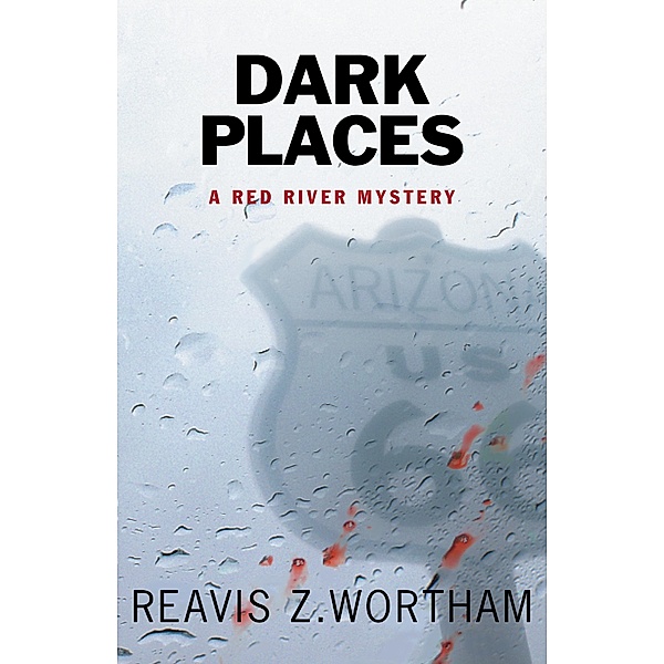 Dark Places / Texas Red River Mysteries Bd.5, Reavis Wortham