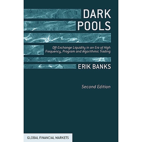 Dark Pools / Global Financial Markets, E. Banks