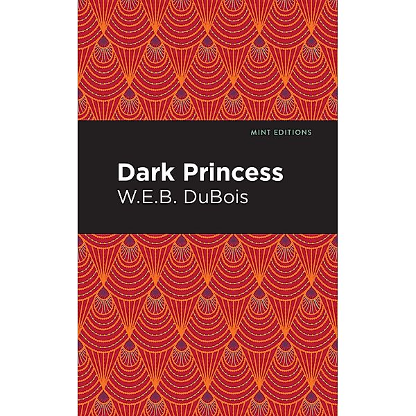 Dark Princess / Mint Editions (Romantic Tales), W. E. B. Du Bois