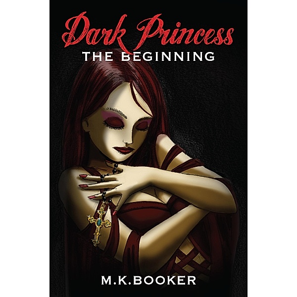 Dark Princess: The Beginning, M. K. Booker