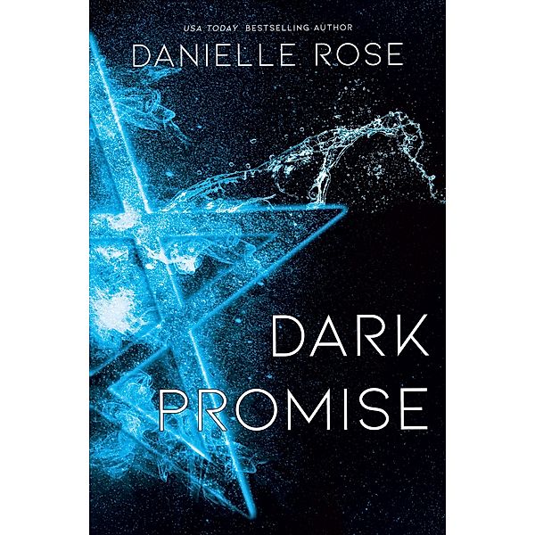 Dark Promise / Darkhaven Series Bd.3, Danielle Rose