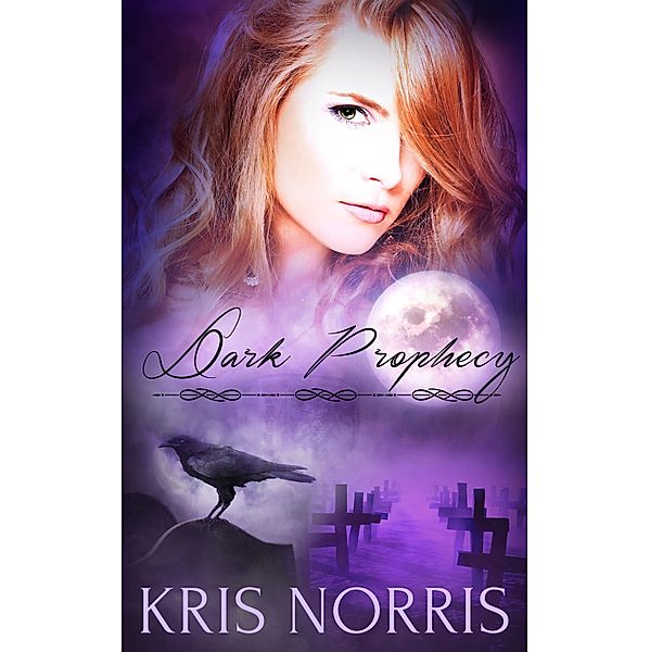 Dark Prophecy: A Box Set / Totally Bound Publishing, Kris Norris