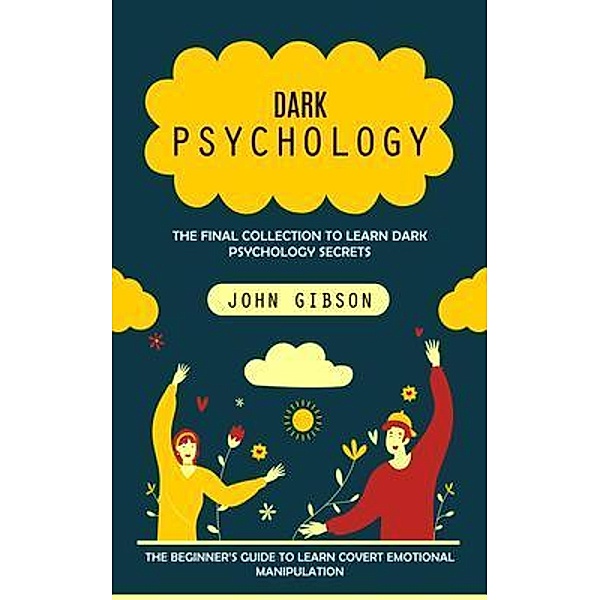 Dark Psychology, John Gibson