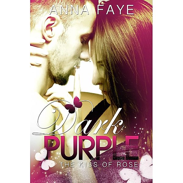 Dark Purple - The kiss of Rose (Una storia d'amore) / Babelcube Inc., Anna Winter Anna Faye