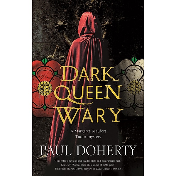 Dark Queen Wary / A Margaret Beaufort Tudor Mystery Bd.4, Paul Doherty