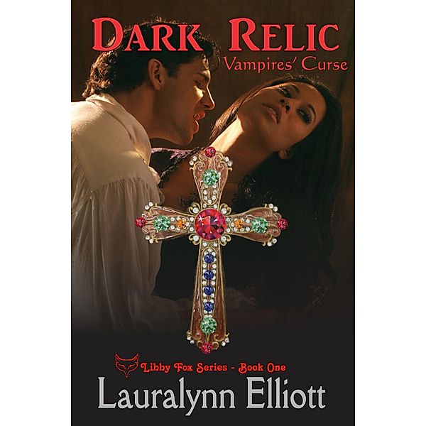 Dark Relic: Vampires' Curse / Lauralynn Elliott, Lauralynn Elliott