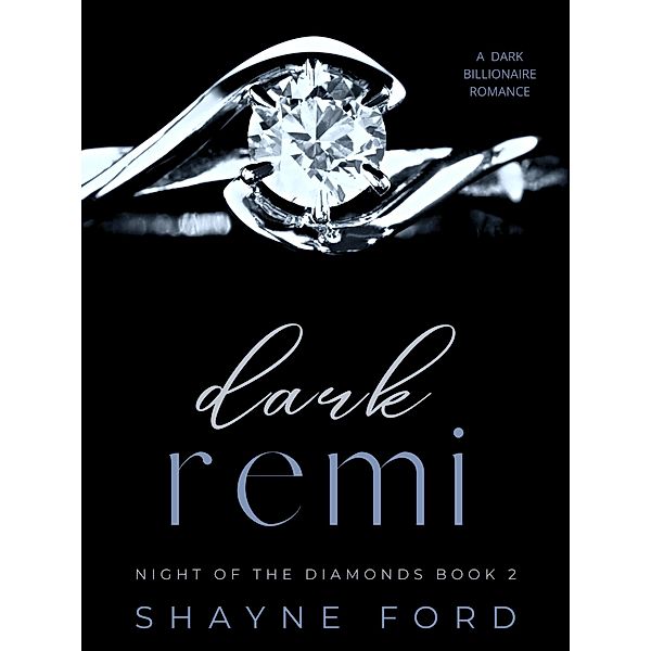 Dark Remi (Night of the Diamonds, #2) / Night of the Diamonds, Shayne Ford