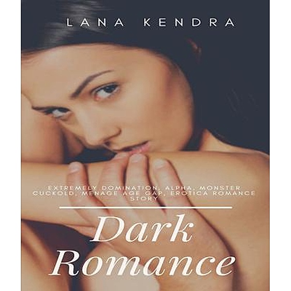 Dark Romance, Lana Kendra