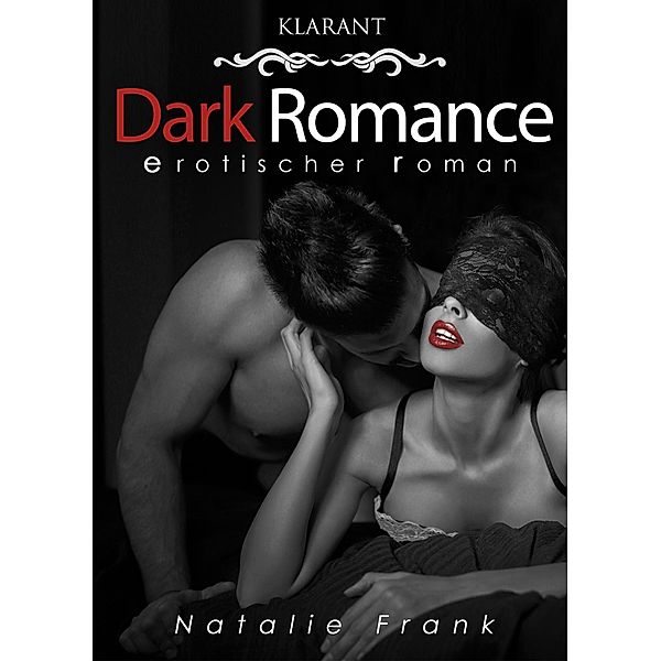 Dark Romance. Erotischer Roman, Natalie Frank