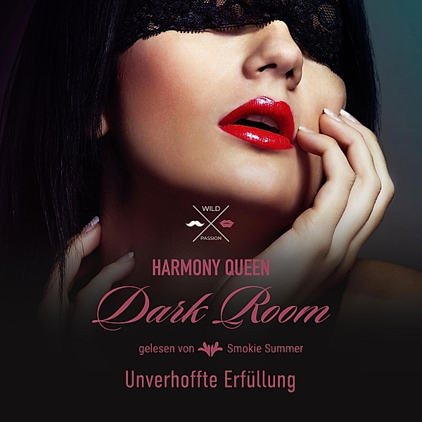 Dark Room - 4 - Unverhoffte Erfüllung, Harmony Queen