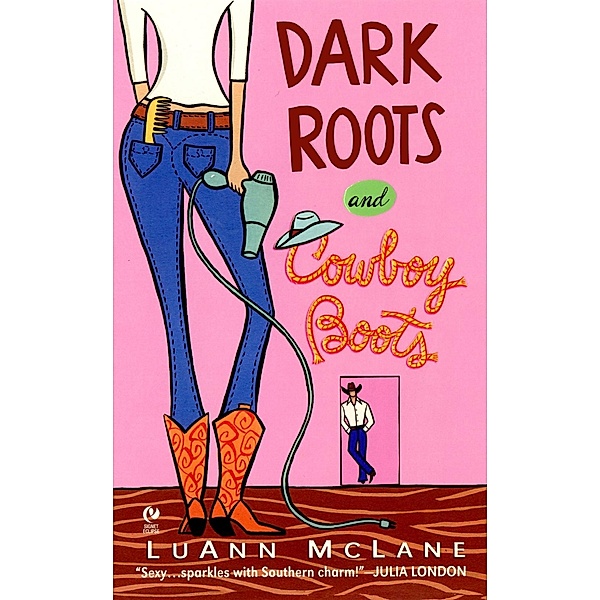 Dark Roots and Cowboy Boots, LuAnn McLane